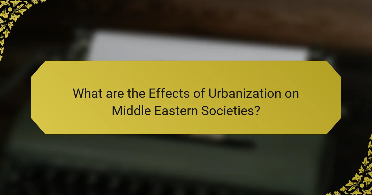 What are the Effects of Urbanization on Middle Eastern Societies?
