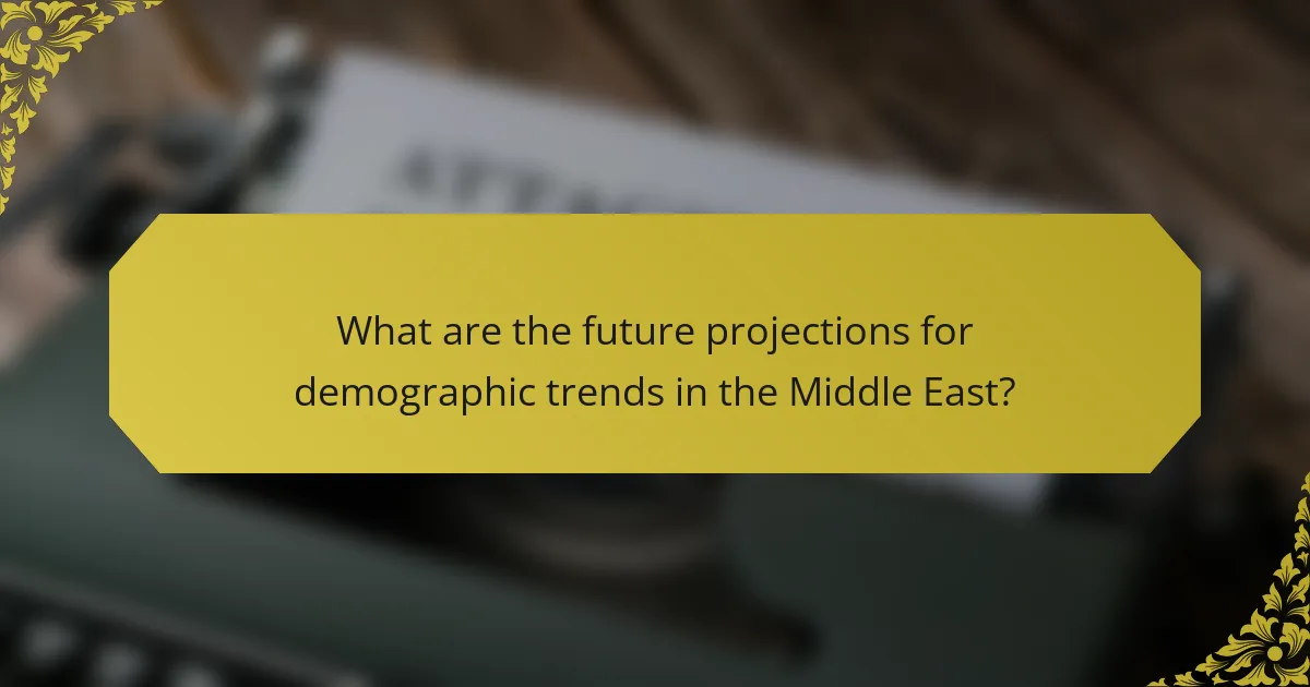 What are the future projections for demographic trends in the Middle East?