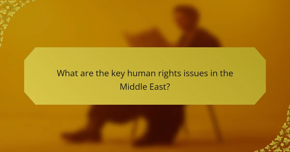 What are the key human rights issues in the Middle East?