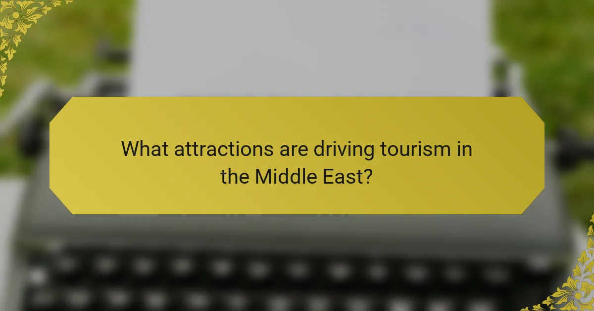 What attractions are driving tourism in the Middle East?