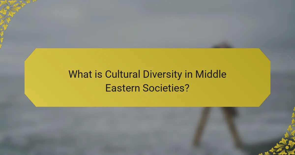What is Cultural Diversity in Middle Eastern Societies?