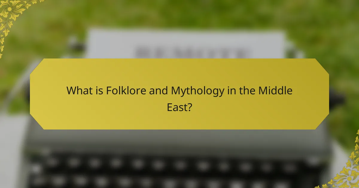 What is Folklore and Mythology in the Middle East?