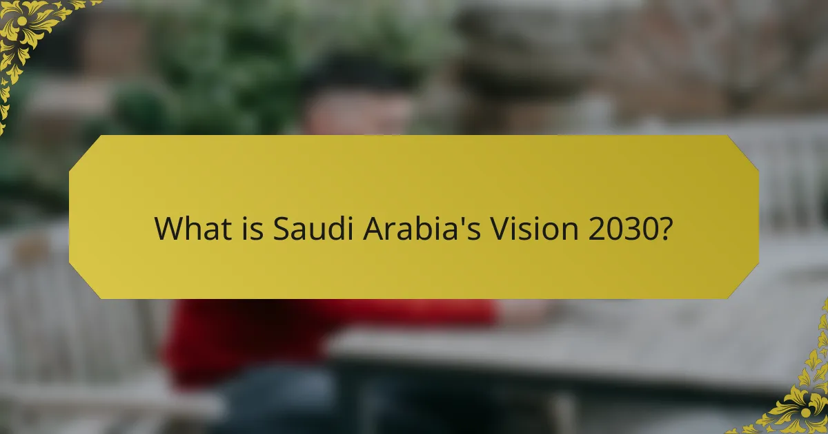 What is Saudi Arabia's Vision 2030?