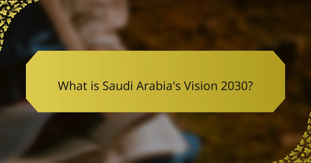 What is Saudi Arabia's Vision 2030?