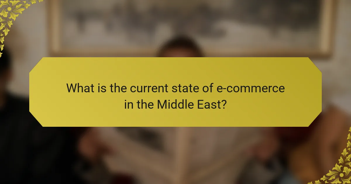 What is the current state of e-commerce in the Middle East?