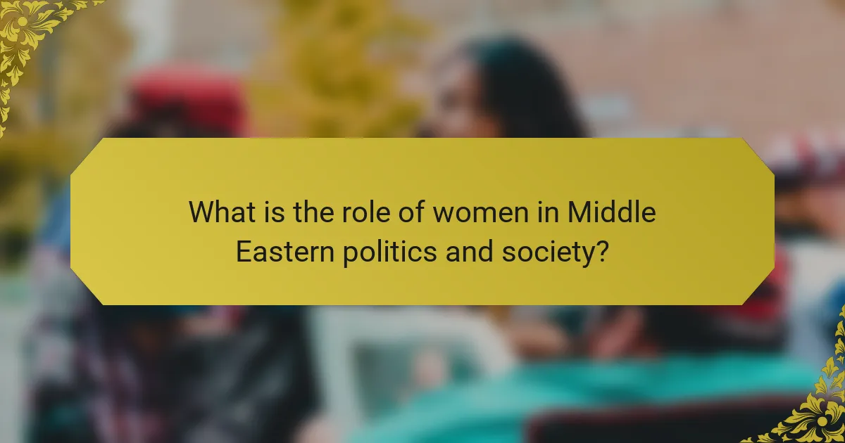 What is the role of women in Middle Eastern politics and society?